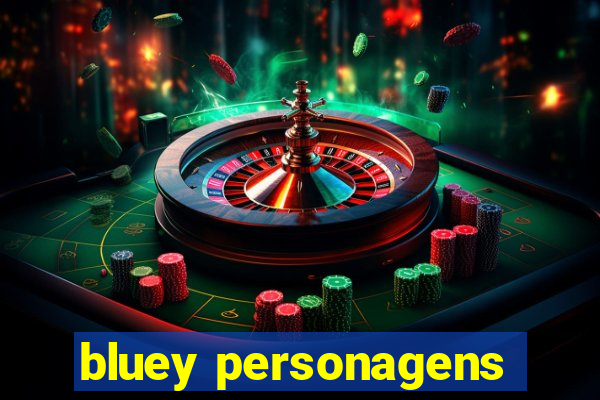 bluey personagens